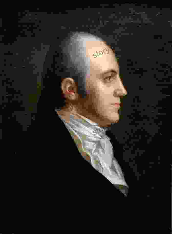 Aaron Burr, Vice President Of The United States Three Lives: Burr Lafayette And Morris