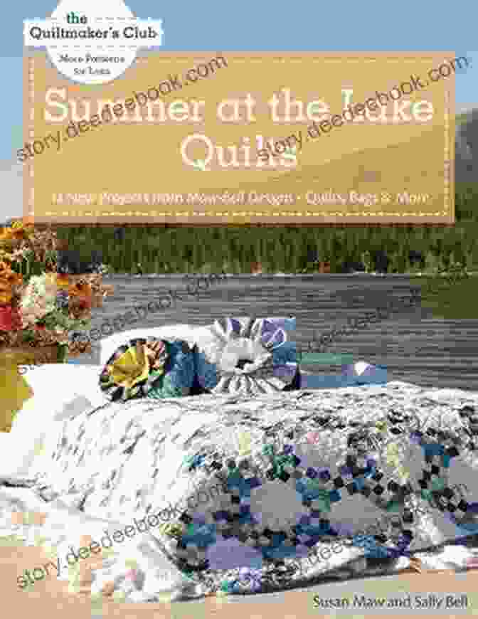 All Stars Quilt Summer At The Lake Quilts: 11 New Projects From Maw Bell Designs Quilts Bags More (Quiltmaker S Club)