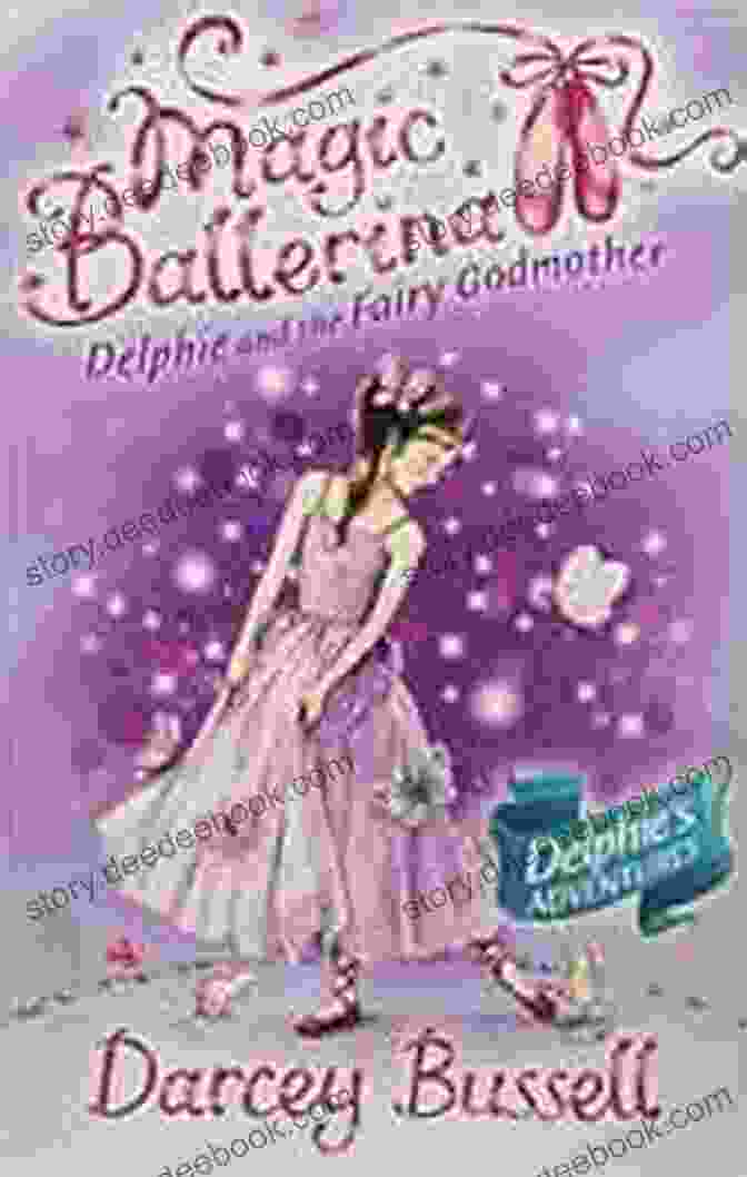 Delphie And The Fairy Godmother Magic Ballerina Delphie And The Fairy Godmother (Magic Ballerina 5)