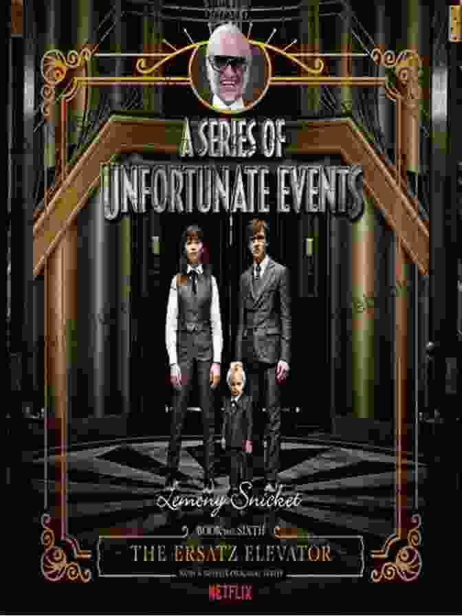 The Grand And Mysterious Ersatz Elevator, A Pivotal Setting In Lemony Snicket's The Ersatz Elevator. A Of Unfortunate Events #6: The Ersatz Elevator