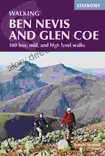 Ben Nevis And Glen Coe: 100 Low Mid And High Level Walks (Cicerone Walking Guides)