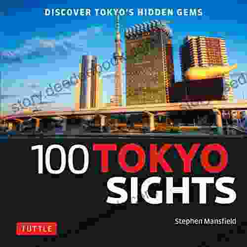 100 Tokyo Sights: Discover Tokyo S Hidden Gems