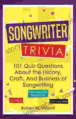 Songwriter Trivia: 101 Quiz Questions About The History Craft And Business Of Songwriting