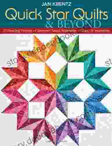 Quick Star Quilts Beyond: 20 Dazzling Projects Classroom Tested Techniques Galaxy of Inspiration