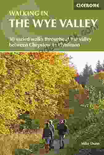 Walking In The Wye Valley: 30 Varied Walks Throughout The Valley Between Chepstow And Plynlimon (Walking Guides)