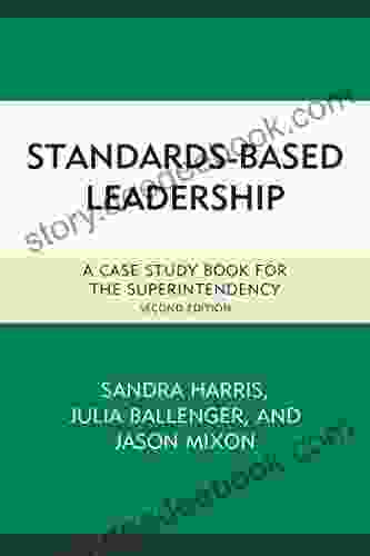 Standards Based Leadership: A Case Study For The Superintendency