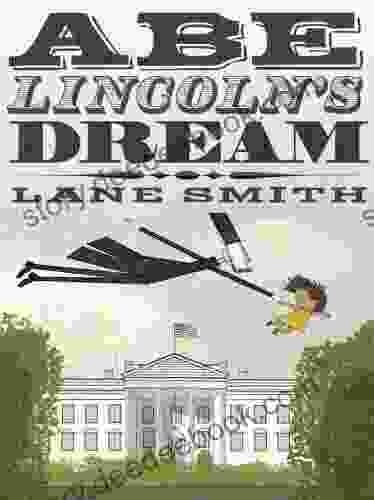 Abe Lincoln s Dream Lane Smith