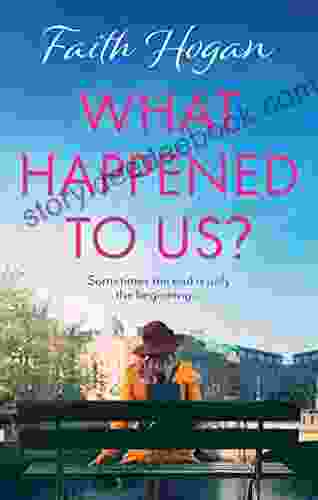 What Happened To Us?: An Emotional Heartwarming Story Of Love And Friendship