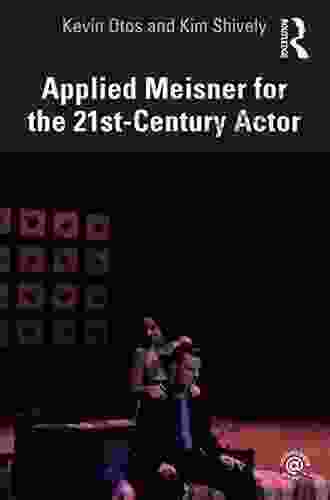 Applied Meisner For The 21st Century Actor