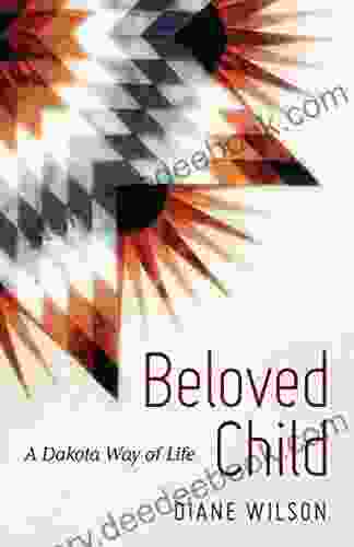 Beloved Child: A Dakota Way Of Life