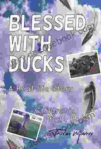 Blessed With Ducks: A Real Life Story