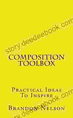 Composition Toolbox: Practical Ideas To Inspire