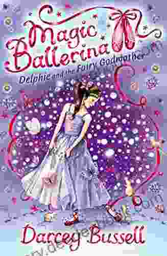 Delphie And The Fairy Godmother (Magic Ballerina 5)