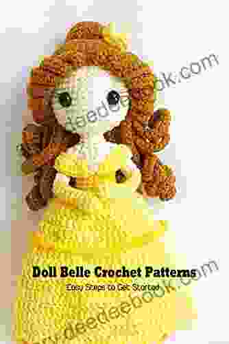 Doll Belle Crochet Patterns: Easy Steps To Get Started: Creative Doll Pattern