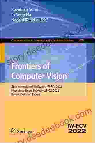 Frontiers Of Computer Vision: 28th International Workshop IW FCV 2024 Hiroshima Japan February 21 22 2024 Revised Selected Papers (Communications In Computer And Information Science 1578)