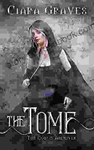 The Tome: A Goblin Vs Elves Urban Fantasy (The Goblin Archives 3)