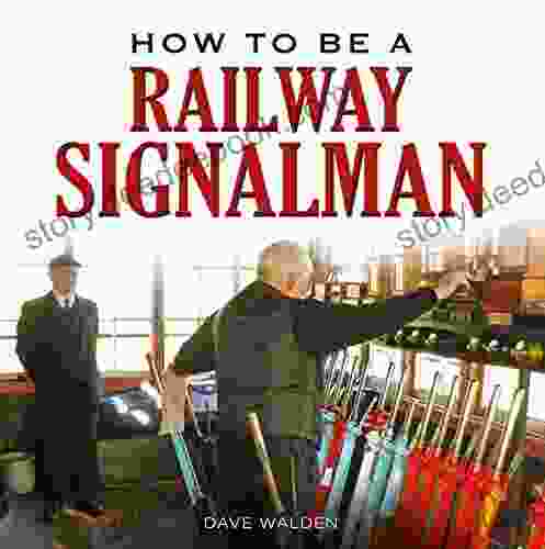 How To Be A Railway Signalman