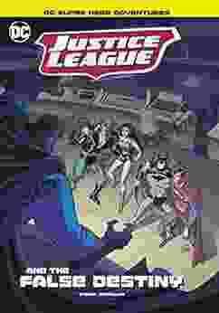 Justice League And The False Destiny (DC Super Hero Adventures)