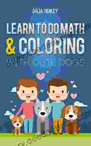 LEARN TO DO MATH AND COLORING WITH CUTE DOGS (Coloring Book 1)