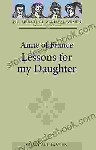 Anne Of France: Lessons For My Daughter (Library Of Medieval Women)