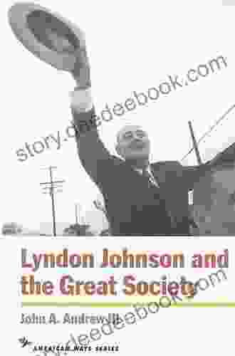 Lyndon Johnson and the Great Society (American Ways)