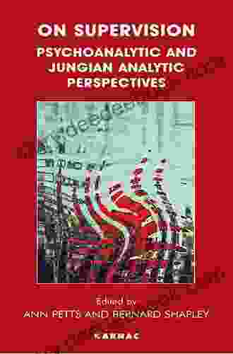 On Supervision: Psychoanalytic And Jungian Analytic Perspectives