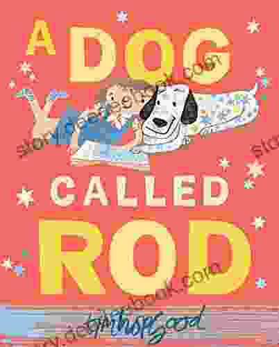 A Dog Called Rod Tim Hopgood
