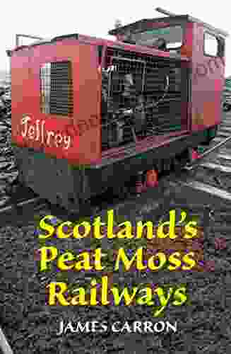 Scotland S Peat Moss Railways James Carron