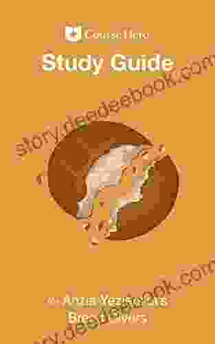 Study Guide For Anzia Yezierska S Bread Givers (Course Hero Study Guides)