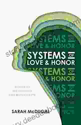 Systems Of Love Honor: A Guide To Recognizing Safe Relationships