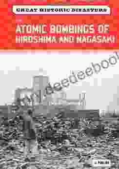 The Atomic Bombings Of Hiroshima And Nagasaki (Great Historic Disasters)