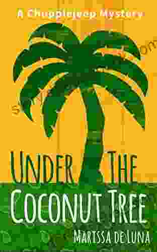 Under The Coconut Tree: A Chupplejeep Mystery (The Chupplejeep Mysteries)