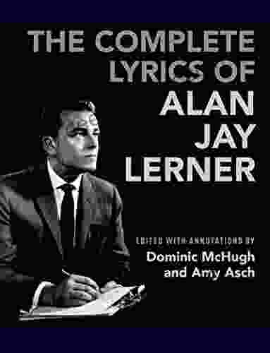 The Complete Lyrics Of Alan Jay Lerner