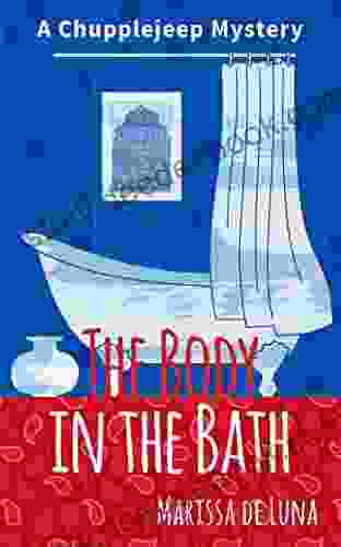 The Body In The Bath: A Chupplejeep Mystery (The Chupplejeep Mysteries)