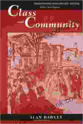 Class And Community: The Industrial Revolution In Lynn Twenty Fifth Anniversary Edition With A New Preface (Harvard Studies In Urban History)