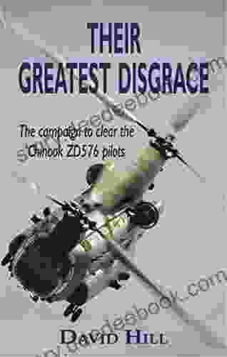 Their Greatest Disgrace: The Campaign To Clear The Chinook ZD576 Pilots