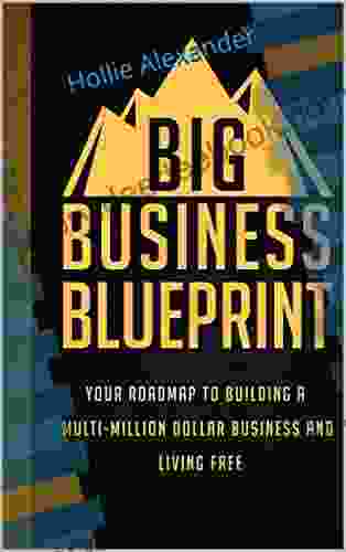 Big Business Blueprint: The Master Plan To Be Your Own Boss