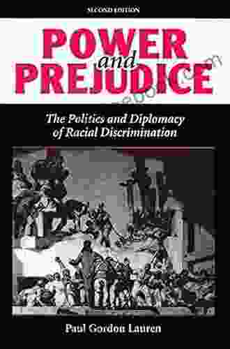 Power And Prejudice: The Politics And Diplomacy Of Racial Discrimination Second Edition