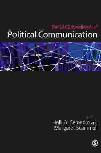 The SAGE Handbook Of Political Communication