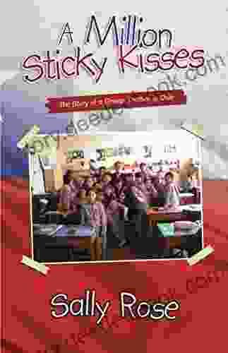 A Million Sticky Kisses: The Story Of A Gringa Teacher In Chile