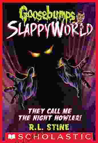 They Call Me The Night Howler (Goosebumps SlappyWorld #11)