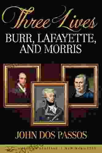 Three Lives: Burr Lafayette And Morris