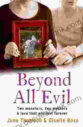 Beyond All Evil: Two Monsters Two Mothers A Love That Will Last Forever