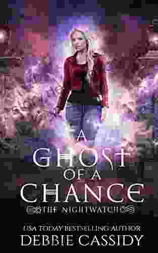 A Ghost Of A Chance (The Nightwatch 1)