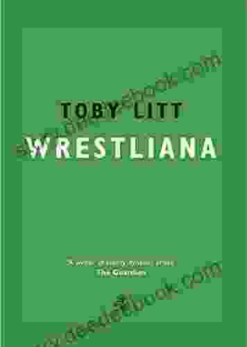 Wrestliana Toby Litt