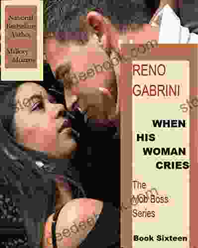 Reno Gabrini: When His Woman Cries (The Reno Gabrini/Mob Boss 16)